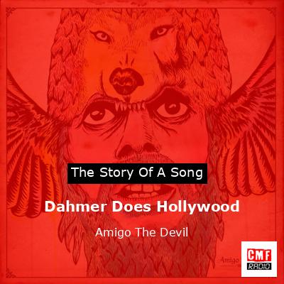 Dahmer Does Hollywood – Amigo The Devil