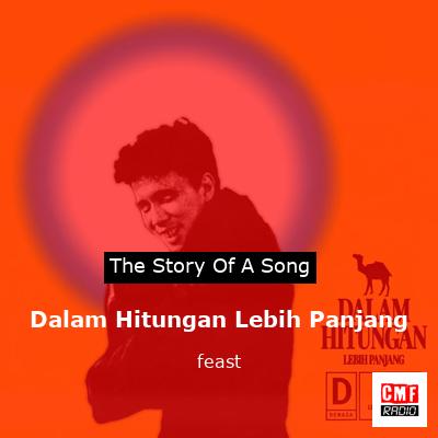Dalam Hitungan Lebih Panjang – feast