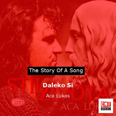 Daleko Si – Aca Lukas