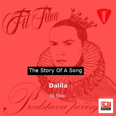 FIL TILEN - Dalila: listen with lyrics