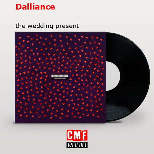 Dalliance – the wedding present
