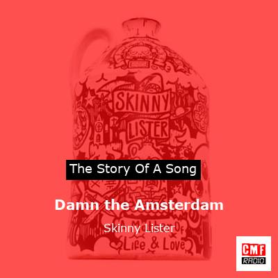 Damn the Amsterdam – Skinny Lister