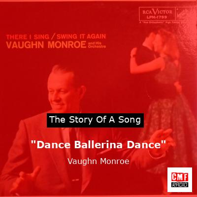 “Dance Ballerina Dance” – Vaughn Monroe
