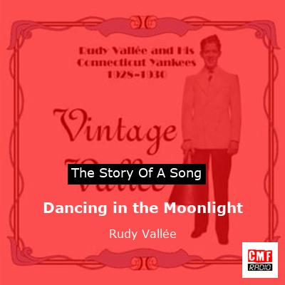 Dancing in the Moonlight – Rudy Vallée