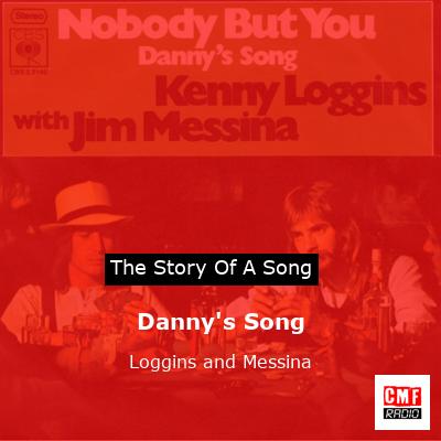 Danny’s Song – Loggins and Messina