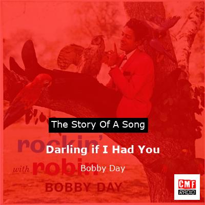 Darling if I Had You – Bobby Day