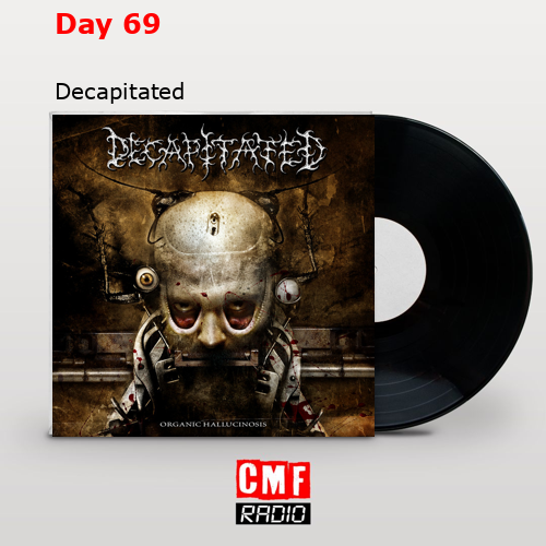 Day 69 – Decapitated
