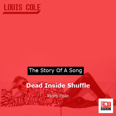 Dead Inside Shuffle - Louis Cole 