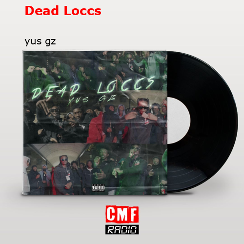 Dead Loccs – yus gz