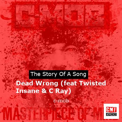 Dead Wrong (feat Twisted Insane & C Ray) – c-mob