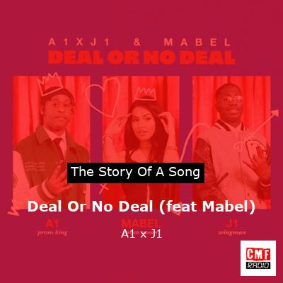 Deal Or No Deal (feat Mabel) – A1 x J1