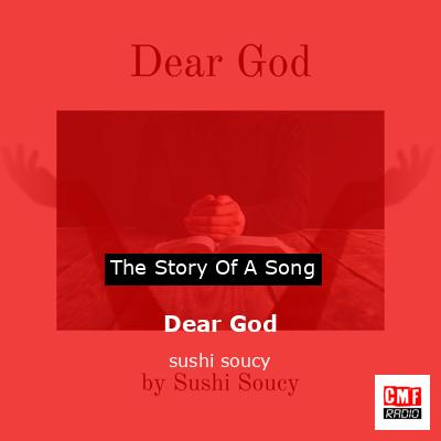Dear God – sushi soucy