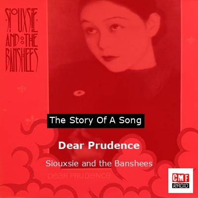 Dear Prudence – Siouxsie and the Banshees