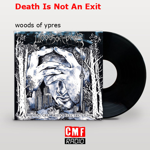 Death Is Not An Exit – woods of ypres