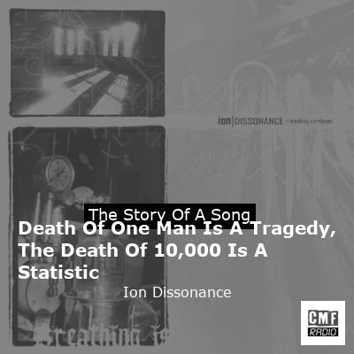 final cover Death Of One Man Is A Tragedy The Death Of 10000 Is A Statistic Ion Dissonance