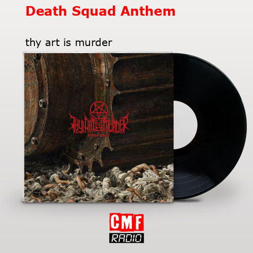 Death Squad Anthem – thy art is murder
