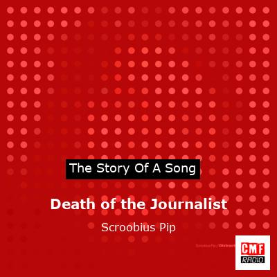 Death of the Journalist – Scroobius Pip