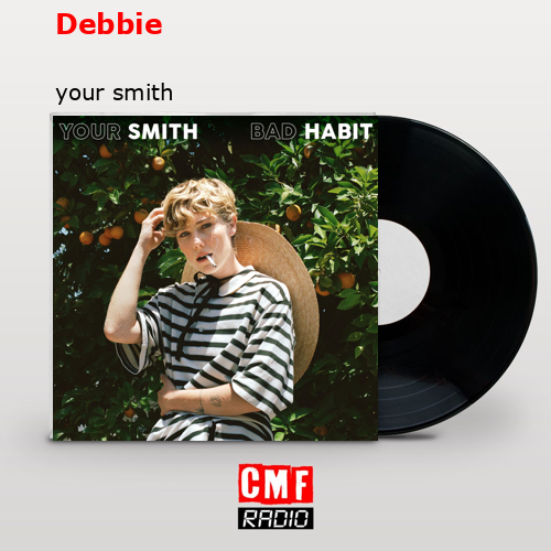 Debbie – your smith