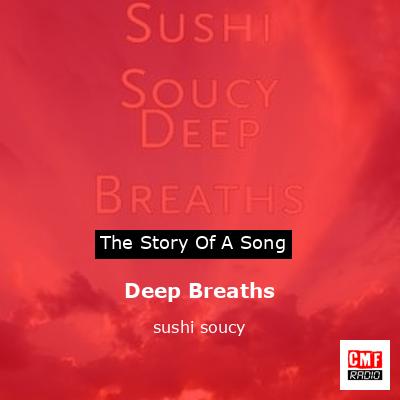 Deep Breaths – sushi soucy