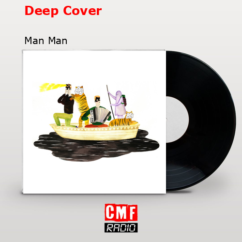 Deep Cover – Man Man
