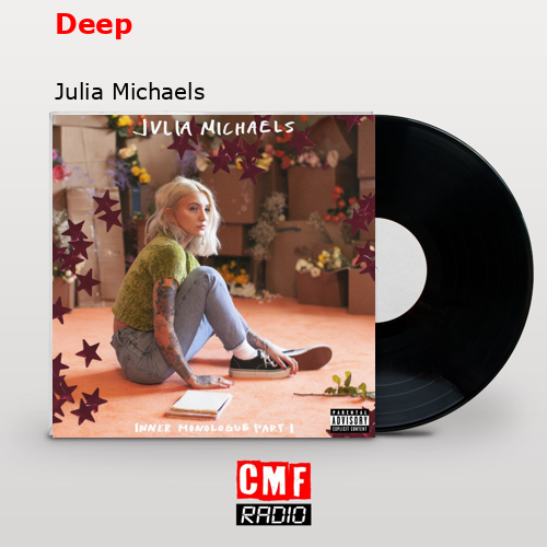 Deep – Julia Michaels