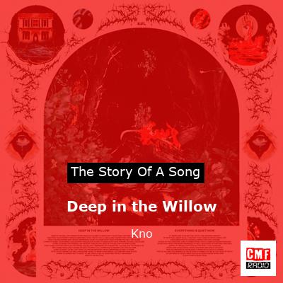 Deep in the Willow – Kno