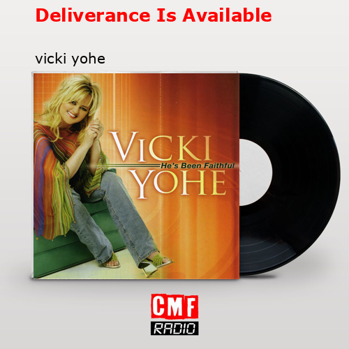 Deliverance Is Available – vicki yohe