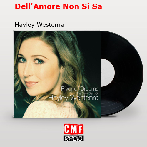Dell’Amore Non Si Sa – Hayley Westenra