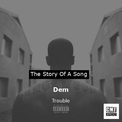 Dem – Trouble
