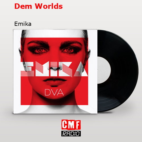 Dem Worlds – Emika