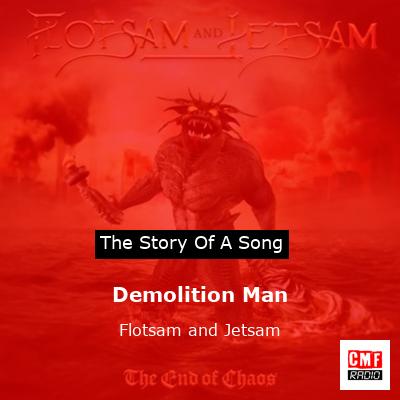 Demolition Man – Flotsam and Jetsam