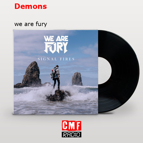 Demons – we are fury