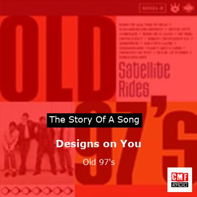 Designs on You – Old 97’s
