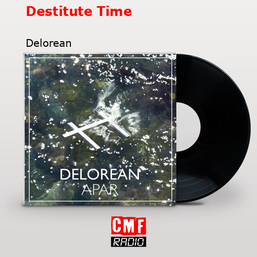 Destitute Time – Delorean