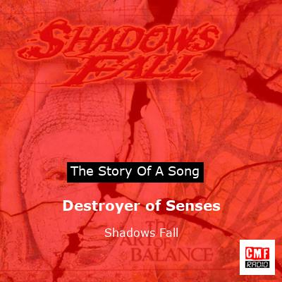 Destroyer of Senses – Shadows Fall