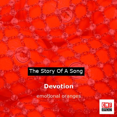 Devotion – emotional oranges