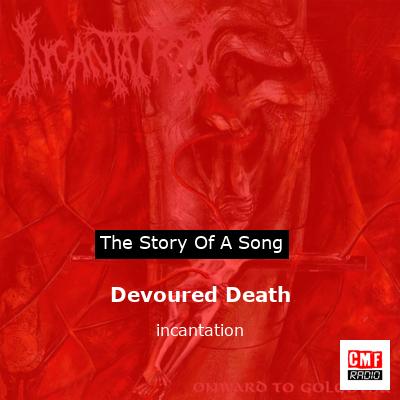Devoured Death – incantation