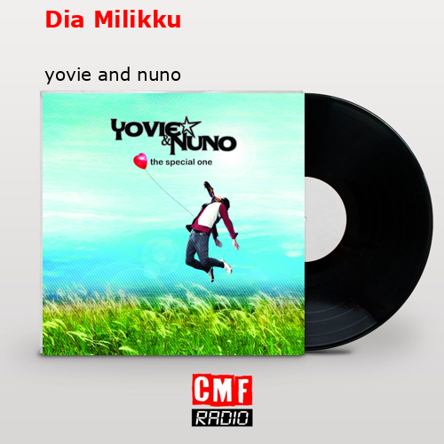 Dia Milikku – yovie and nuno