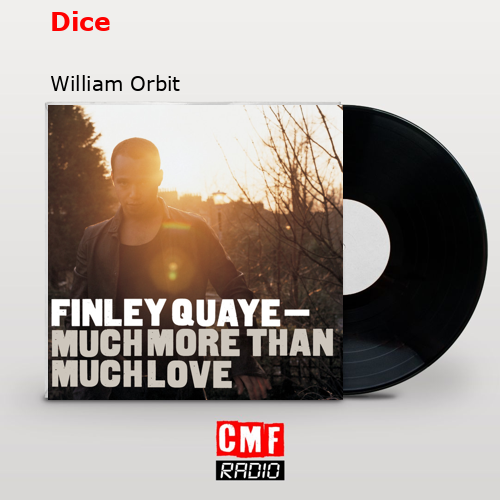 Dice – William Orbit