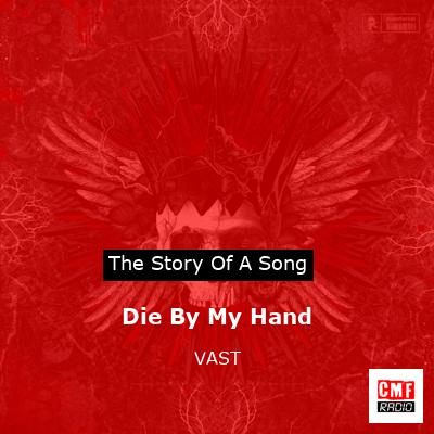 Die By My Hand – VAST