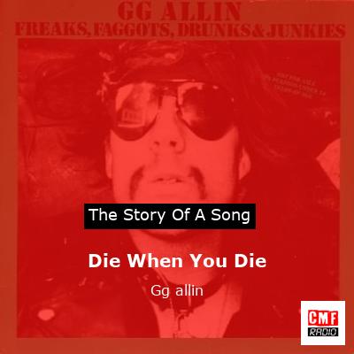 Die When You Die – Gg allin