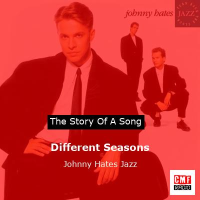 Different Seasons – Johnny Hates Jazz