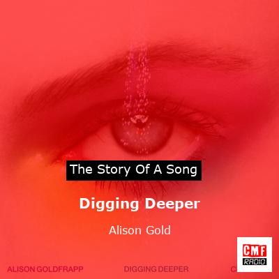 Digging Deeper – Alison Gold