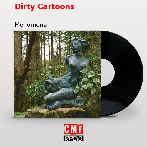 Dirty Cartoons – Menomena