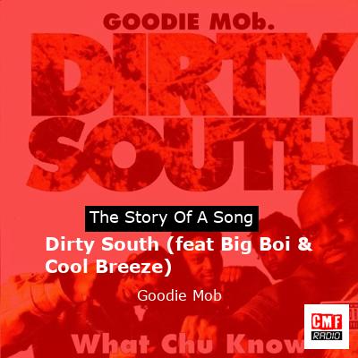 Dirty South (feat Big Boi & Cool Breeze) – Goodie Mob