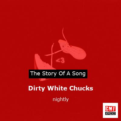 Dirty White Chucks – nightly