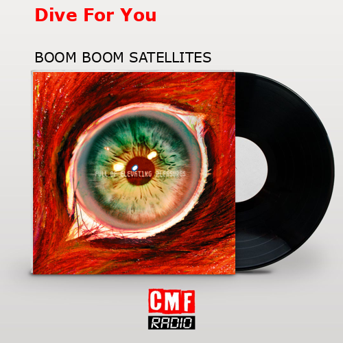 Dive For You – BOOM BOOM SATELLITES