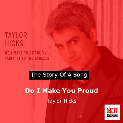 final cover Do I Make You Proud Taylor Hicks