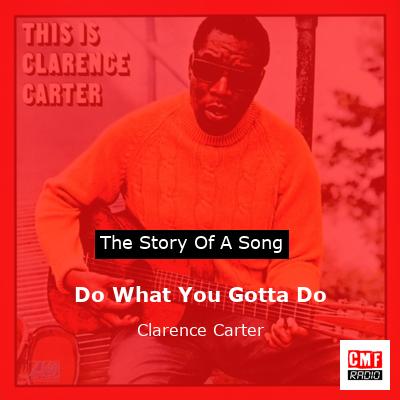 Do What You Gotta Do – Clarence Carter