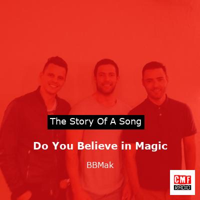 Do You Believe in Magic – BBMak